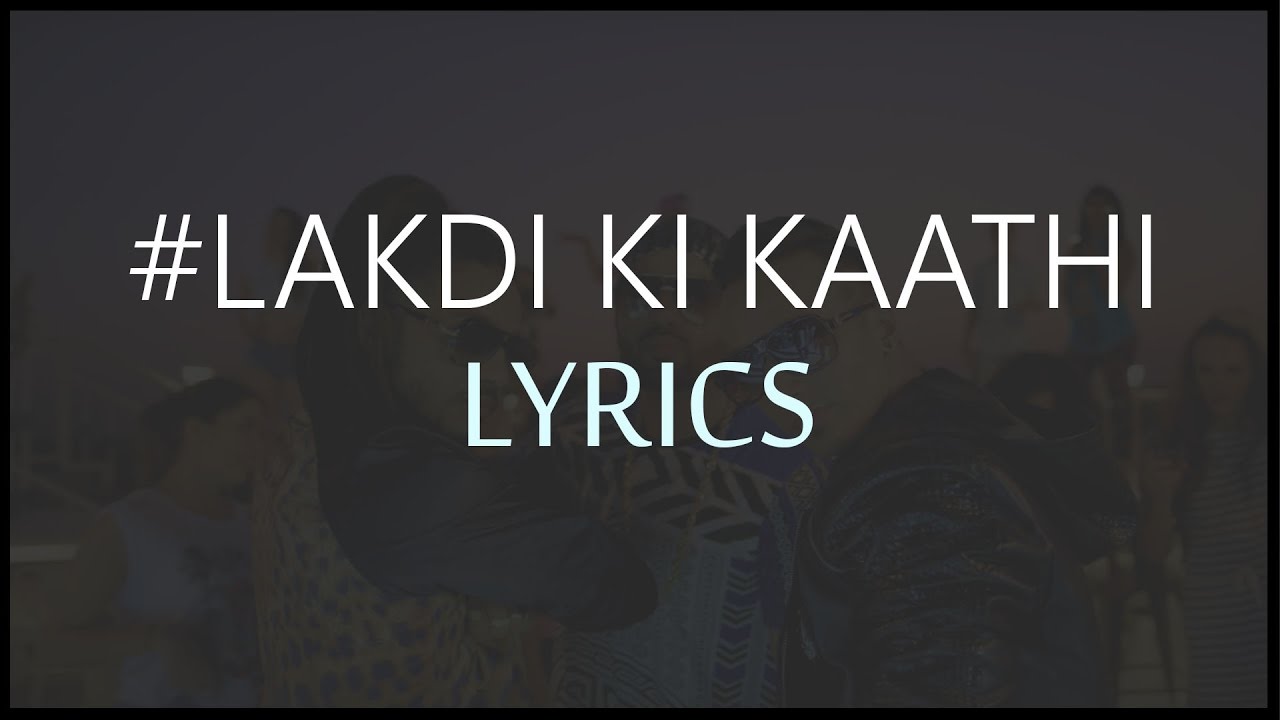Lakdi Ki Kathi Video Download Free